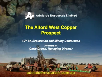 The Alford West Copper  The Alford West Copper  Prospect  Prospect 10 th SA Exploration and Mining