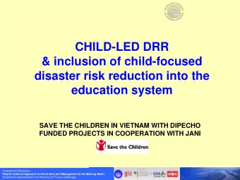 &amp; inclusion of child-focused  disaster risk reduction into the  education system  SAVE THE