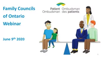 of Ontario  Webinar June 9 th 2020  1  What is a Patient Ombudsman?  Patient Ombudsman  Receives