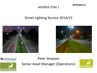 Street Lighting Service 2014/15  Peter Simpson  Senior Asset Manager (Operations)  Budget 2014/15