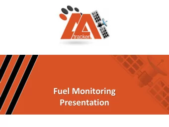Fuel Monitoring  Presentation  Fuel Monitoring  We specialize in fuel monitoring also can customize