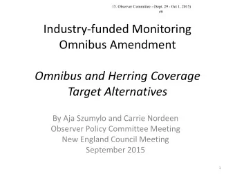 Industry-funded Monitoring  Omnibus Amendment Omnibus and Herring Coverage  Target Alternatives  By