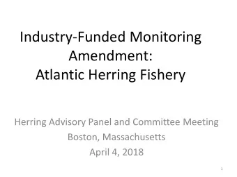 Industry-Funded Monitoring  Amendment:  Atlantic Herring Fishery  Herring Advisory Panel and