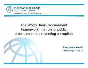 The World Bank Procurement  Framework: the role of public  procurement in preventing corruption