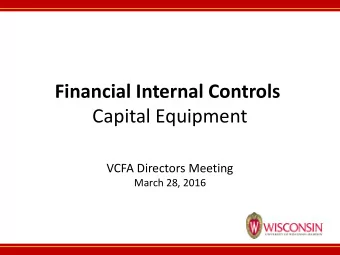 Financial Internal Controls  Capital Equipment  VCFA Directors Meeting  March 28, 2016  1  Agenda