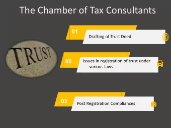 The Chamber of Tax Consultants  01  Drafting of Trust Deed  02  Issues in registration of trust