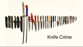 Knife Crime  Knife Crime  This lesson deal with the issue of knife crime in modern Britain.  Read