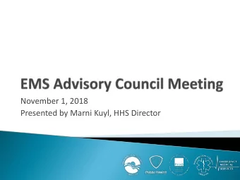 November 1, 2018  Presented by Marni Kuyl, HHS Director  Integrated EMS System based on a