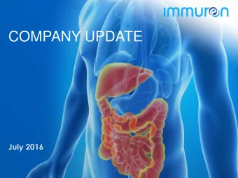COMPANY UPDATE  July 2016  Forward-Looking Statement  Certain statements made in this presentation