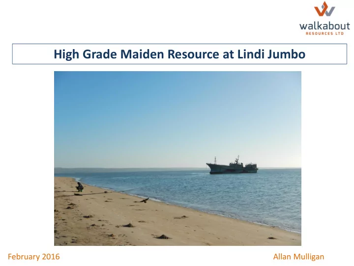 high grade maiden resource at lindi jumbo