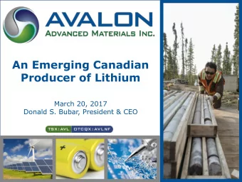 Producer of Lithium  March 20, 2017  Donald S. Bubar, President &amp; CEO  2  Safe Harbour