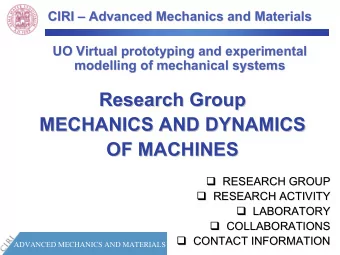 Research Group  Research Group  MECHANICS AND DYNAMICS  MECHANICS AND DYNAMICS  OF MACHINES  OF