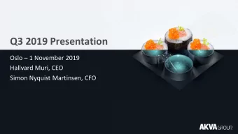 Q3 2019 Presentation  Oslo  1 November 2019  Hallvard Muri, CEO  Simon Nyquist Martinsen, CFO