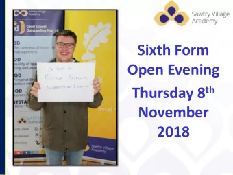 Sixth Form  Open Evening Thursday 8 th  November  2018  We are committed to the pursuit of