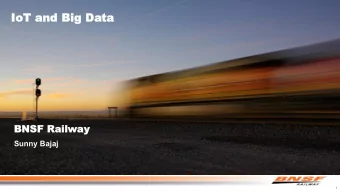 IoT  oT and  and Big  ig Data  BNS  NSF  F Railw  ailway  ay  Sunny Bajaj  1  BNS  NSF  F at a  a