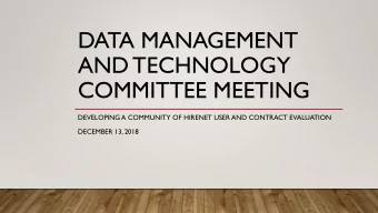 DATA MANAGEMENT  AND TECHNOLOGY  COMMITTEE MEETING  DEVELOPING A COMMUNITY OF HIRENET USER AND