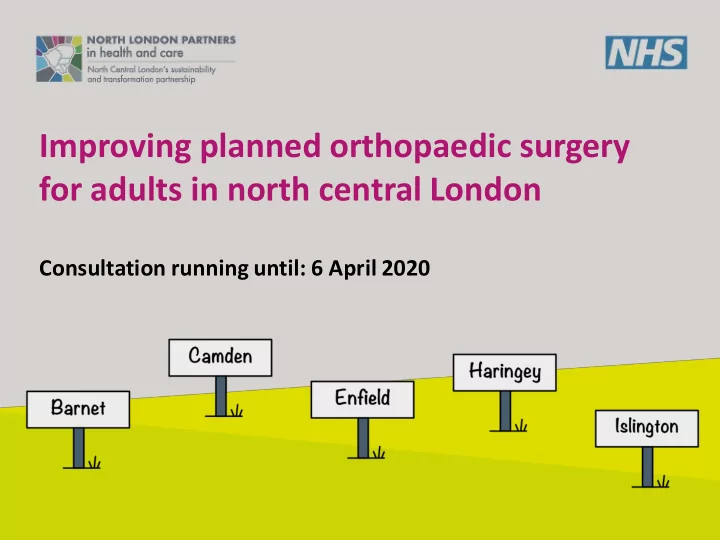 improving planned orthopaedic surgery for adults in north