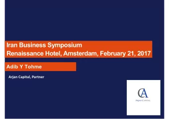 Iran Business Symposium  Renaissance Hotel, Amsterdam, February 21, 2017  Adib Y Tohme  Arjan
