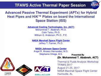 TFAWS Active Thermal Paper Session  Advanced Passive Thermal Experiment (APTx) for Hybrid  Heat
