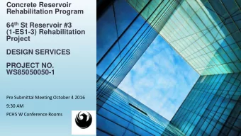 Concrete Reservoir  Rehabilitation Program 64 th St Reservoir #3  (1-ES1-3) Rehabilitation  Project