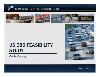 US 380 FEASIBILITY  STUDY  Collin County  April 26, 2018  April 26 - May 1 - May 3, 2018  US 380