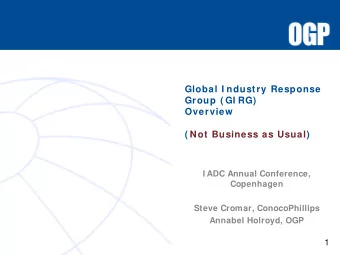 Global I ndustry Response  Group ( GI RG)  Overview  ( Not Business as Usual)  I ADC Annual
