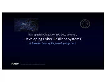 Developing Cyber Resilient Systems  A Systems Security Engineering Approach  NATIONAL INSTITUTE OF