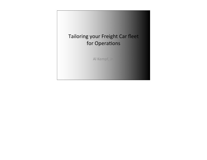 tailoring your freight car fleet for opera5ons