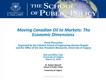 Moving  Canadian  Oil  to  Markets:  The    Economic  Dimensions