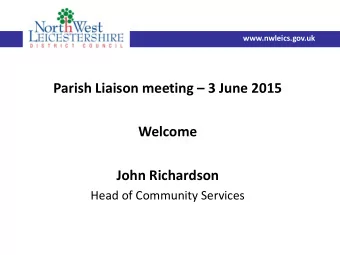 John Richardson  Head of Community Services  www.nwleics.gov.uk  Involving people in parish council