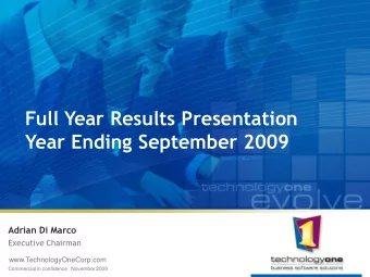 Full Year Results Presentation  Year Ending September 2009  Adrian Di Marco  Executive Chairman
