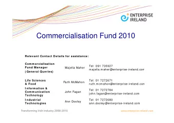 Commercialisation Fund 2010  Relevant Contact Details for assistance:  Com m ercialisation  Tel: