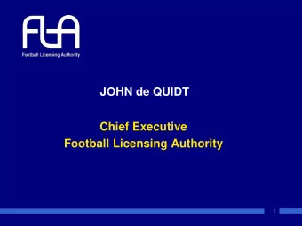 JOHN de QUIDT  Chief Executive  Football Licensing Authority  1  The Future  I never think about