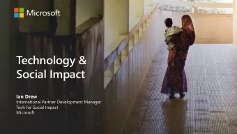 Technology &amp;  Social Impact  Ian Drew  International Partner Development Manager  Tech for