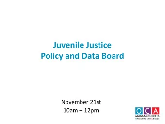 Policy and Data Board  November 21st 10am  12pm  Agenda  Welcome and Introductions