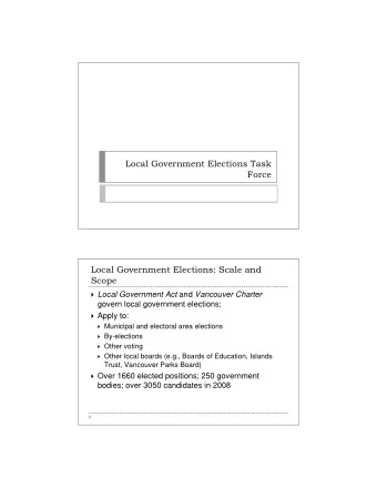 Local Government Elections Task  Force  Local Government Elections: Scale and  Scope  Local