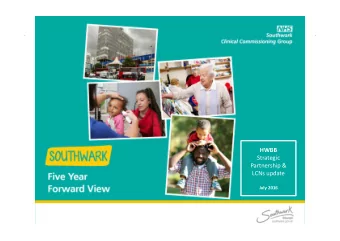 HWBB Strategic Partnership &amp; LCNs update July 2016 Our strategy is to maximize the value of