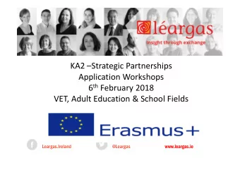 KA2 Strategic Partnerships Application Workshops 6 th February 2018 VET, Adult Education &amp;