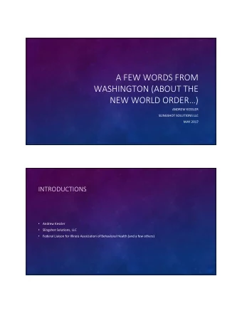 A FEW WORDS FROM WASHINGTON (ABOUT THE NEW WORLD ORDER) ANDREW KESSLER SLINGSHOT SOLUTIONS LLC