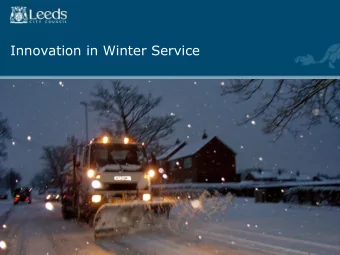 Innovation in Winter Service  Russell Martin  Highway Maintenance Manager  Leeds City Council