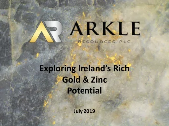 Exploring Irelands Rich  Gold &amp; Zinc  Potential  July 2019  Disclaimer  This presentation