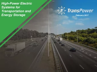 Systems for  Transportation and  Energy Storage  February 2017  TransPower Business Synopsis  2