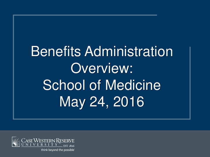benefits administration overview school of medicine may