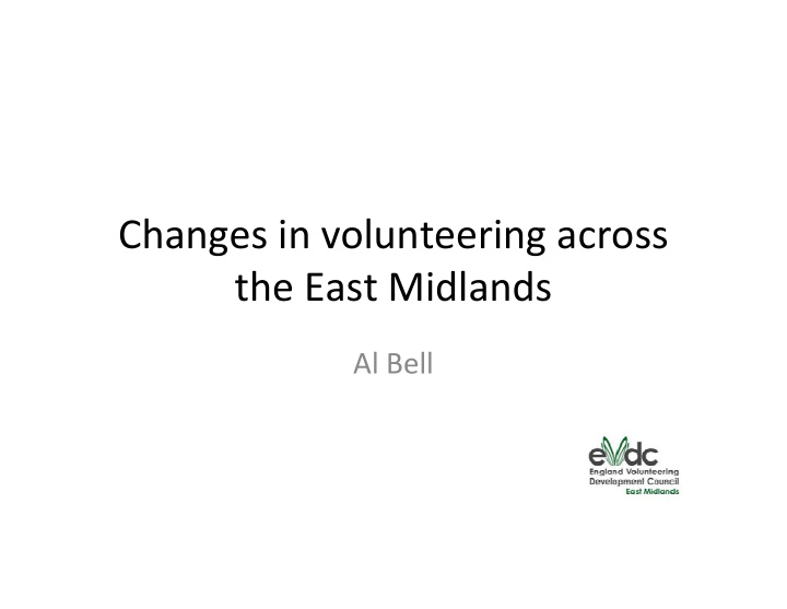 changes in volunteering across the east midlands