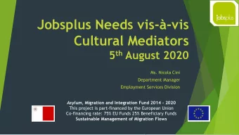 Jobsplus Needs vis--vis  Cultural Mediators 5 th August 2020  Ms. Nicola Cini  Department Manager
