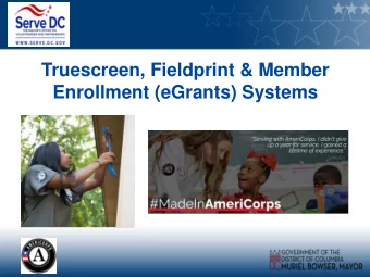 Truescreen, Fieldprint &amp; Member  Enrollment (eGrants) Systems  Agenda  1. What is a Truescreen