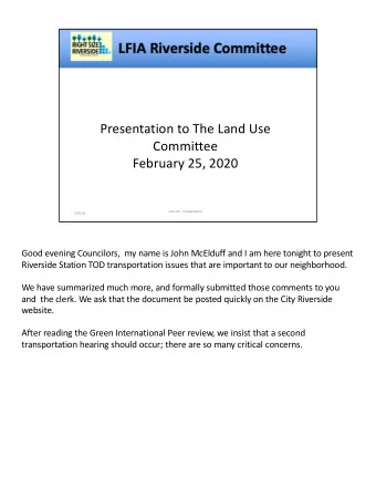 Presentation to The Land Use  Committee  February 25, 2020  Good evening Councilors,  my name is