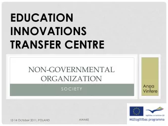EDUCATION  INNOVATIONS  TRANSFER CENTRE  NON-GOVERNMENTAL  ORGANIZATION  Anna  1  S O C I E T Y