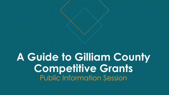 a guide to gilliam county competitive grants