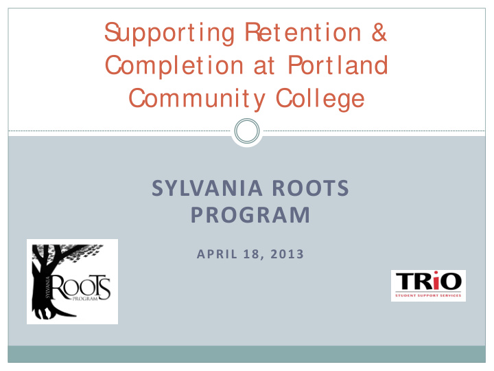 s upporting retention completion at portland community